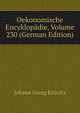 Oekonomische Encyklopadie, Volume 230 (German Edition), Johann Georg Krunitz 