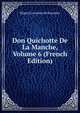 Don Quichotte De La Manche, Volume 6 (French Edition), Miguel Cervantes De Saavedra 