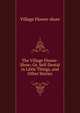The Village Flower-Show; Or, Self-Denial in Little Things, and Other Stories, Village Flower-show 