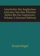 Geschichte Der Englischen Literatur Von Den Altesten Zeiten Bis Zur Gegenwart, Volume 2 (German Edition), Ewald Flugel 