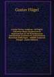 Corani Textus Arabicus: Ad Fidem Librorum Manu Scriptorum Et Impressorum Et Ad Praecipuorum Interpretum Lectiones Et Auctoritatem Recensuit Indicesque . Addidit Gustavus Fluegel . (Latin Edition), Gustav Flugel 