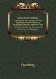 Letters from Flushing: Containing an Account of the Expedition to Walcheren, Beveland, and the Mouth of the Scheldt, Under the Command of the Earl of Chatham, Flushing 