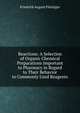 Reactions: A Selection of Organic Chemical Preparations Important to Pharmacy in Regard to Their Behavior to Commonly Used Reagents, Friedrich August Fluckiger 