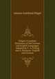 Fl?gel's Complete Dictionary of the German and English Languages, Adapted by C. A. Feiling and A. Heimann. English and German, Johann Gottfried Flugel 