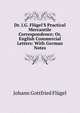 Dr. J.G. Fl?gel'S Practical Mercantile Correspondence; Or, English Commercial Letters: With German Notes, Johann Gottfried Flugel 