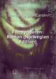 Formynderen: Roman (Norwegian Edition), Emilie Flygare-Carl?n 