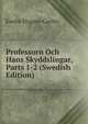 Professorn Och Hans Skyddslingar, Parts 1-2 (Swedish Edition), Emilie Flygare-Carl?n 