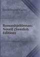 Romanhjeltinnan: Novell (Swedish Edition), Emilie Flygare-Carl?n 