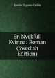 En Nyckfull Kvinna: Roman (Swedish Edition), Emilie Flygare-Carl?n 