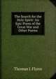 The Search for the Holy Spirit: An Epic Poem of the Great War and Other Poems, Thomas J. Flynn 