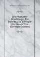 Die Pflanzen-Mischlinge: Ein Beitrag Zur Biologie Der Gewachse (German Edition), Wilhelm Olbers Focke 