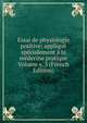 Essai de physiologie positive: applique specialement a la medecine pratique Volume v. 3 (French Edition), 