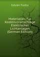 Materialien Fur Kostenvoranschlage Elektrischer Lichtanlagen (German Edition), Istvan Fodor 