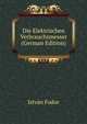 Die Elektrischen Verbrauchsmesser (German Edition), Istvan Fodor 