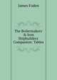 The Boilermakers' & Iron Shipbuilders' Companion: Tables, James Foden 