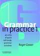 Grammar in Practice 1: 40 units of self-study grammar exercises with tests, Gower Roger 