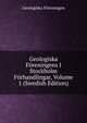 Geologiska Foreningens I Stockholm Forhandlingar, Volume 1 (Swedish Edition), Geologiska Foreningen 