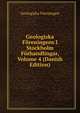 Geologiska Foreningens I Stockholm Forhandlingar, Volume 4 (Danish Edition), Geologiska Foreningen 