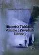 Historisk Tidskrift, Volume 2 (Swedish Edition), Svenska Historiska Foreningen 