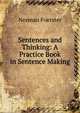 Sentences and Thinking: A Practice Book in Sentence Making, Norman Foerster 