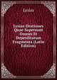 Lysiae Orationes Quae Supersunt Omnes Et Deperditatum Fragmenta (Latin Edition), Lysias 