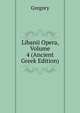 Libanii Opera, Volume 4 (Ancient Greek Edition), Gregory 