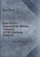 Jean Paul's S?mmtliche Werke, Volumes 49-50 (German Edition), Jean Paul 