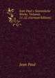 Jean Paul's S?mmtliche Werke, Volumes 21-22 (German Edition), Jean Paul 