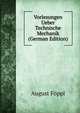 Vorlesungen Ueber Technische Mechanik (German Edition), Foppl August 