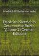 Friedrich Nietzsches Gesammelte Briefe, Volume 2 (German Edition), Friedrich Wilhelm Nietzsche 