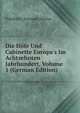 Die H?fe Und Cabinette Europa's Im Achtzehnten Jahrhundert, Volume 1 (German Edition), Friedrich Christoph Forster 