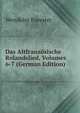 Das Altfranz?sische Rolandslied, Volumes 6-7 (German Edition), Wendelin Foerster 