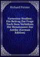 Farnesina-Studien: Ein Beitrag Zur Frage Nach Dem Verhaltnis Der Renaissance Zur Antike (German Edition), Richard Forster 