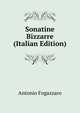 Sonatine Bizzarre (Italian Edition), Fogazzaro Antonio 