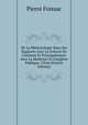 De La M?t?orologie Dans Ses Rapports Avec La Science De L'homme Et Principalement Avec La Medicine Et L'hygi?ne Publique. 2Tom (French Edition), Pierre Foissac 