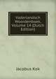 Vaderlandsch Woordenboek, Volume 14 (Dutch Edition), Kok Jacobus 