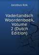 Vaderlandsch Woordenboek, Volume 2 (Dutch Edition), Kok Jacobus 