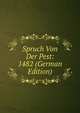 Spruch Von Der Pest: 1482 (German Edition), 