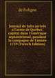 Journal de faits arriv?s a l'arme de Quebec, capital dans l'Am?rique septentrional, pendant la campagne de l'ann?e 1759 (French Edition), de Foligne 
