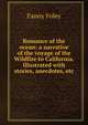 Romance of the ocean: a narrative of the voyage of the Wildfire to California. Illustrated with stories, anecdotes, etc, Fanny Foley 