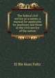 The federal civil service as a career; a manual for applicants for positions and those in the civil service of the nation, El Bie Kean Foltz 