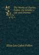 The Works of Charles Follen: On Schiller's Life and Dramas, Eliza Lee Cabot Follen 