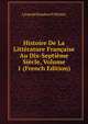 Histoire De La Litterature Francaise Au Dix-Septieme Siecle, Volume 1 (French Edition), Leopold Humbert Follioley 