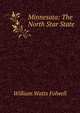 Minnesota: The North Star State, William Watts Folwell 