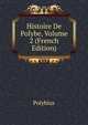 Histoire De Polybe, Volume 2 (French Edition), Polybius 