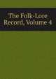 The Folk-Lore Record, Volume 4, 