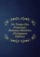 No Tempo Dos Francezes; Romance Historico (Portuguese Edition), 