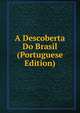 A Descoberta Do Brasil (Portuguese Edition), 