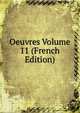 Oeuvres Volume 11 (French Edition), 
