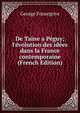 De Taine a P?guy; l'?volution des id?es dans la France contemporaine (French Edition), George Fonsegrive 